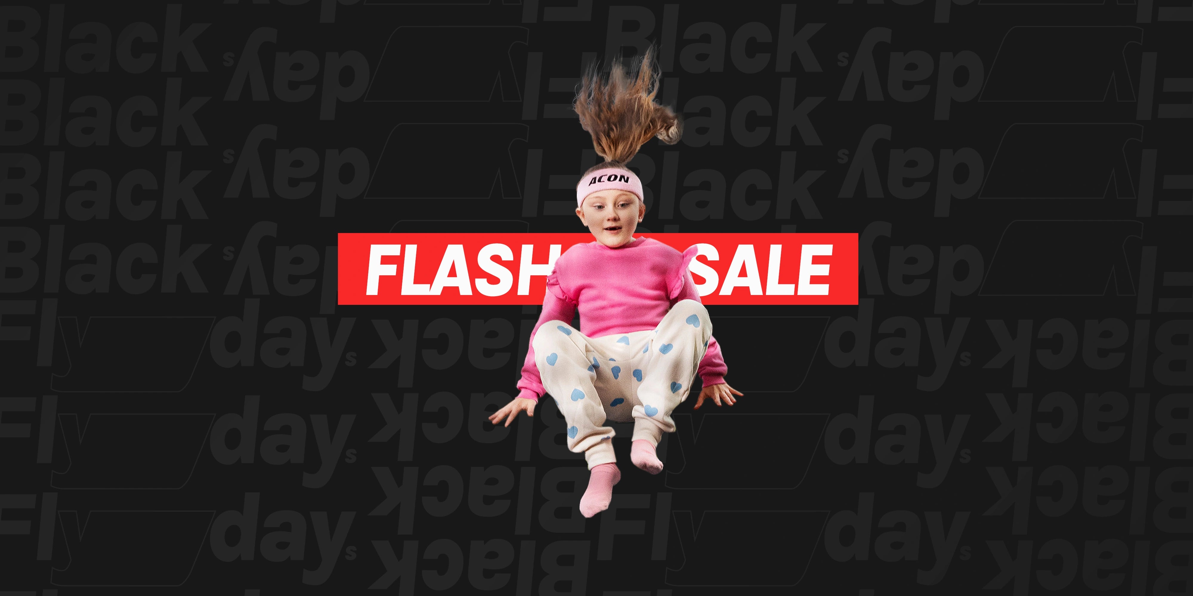 Petite fille sautant avec un bandeau Acon. En arrière-plan, texte "Flash Sale" et "Black Flydays" répété sur fond sombre.